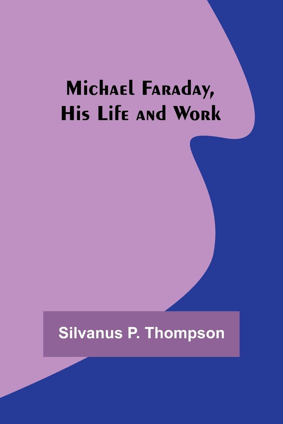 Vorderes Coverbild Michael Faraday, His Life and Work