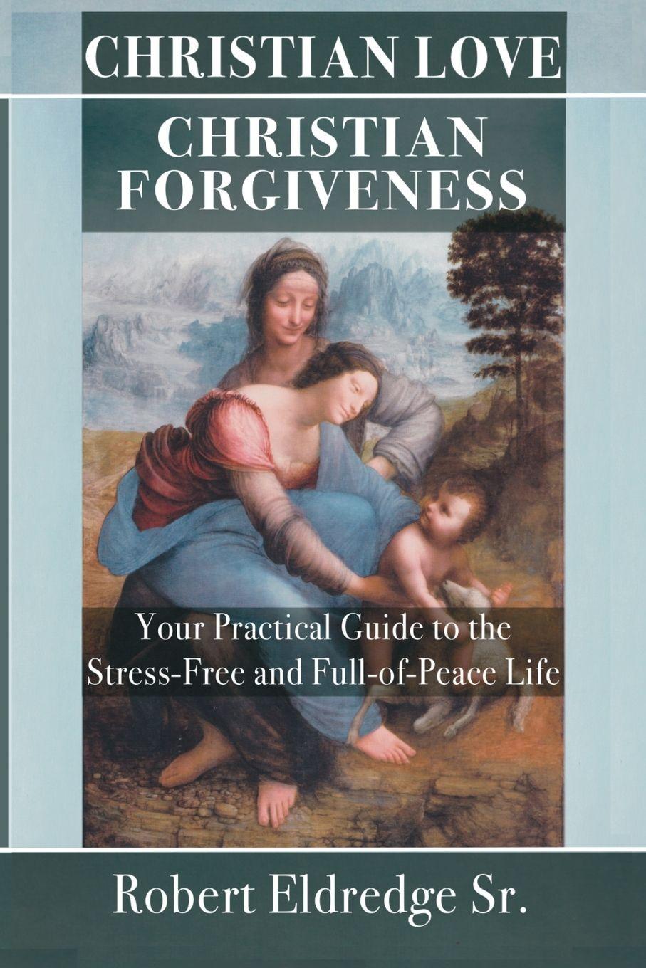 Vorderes Coverbild Christian Love Christian Forgiveness