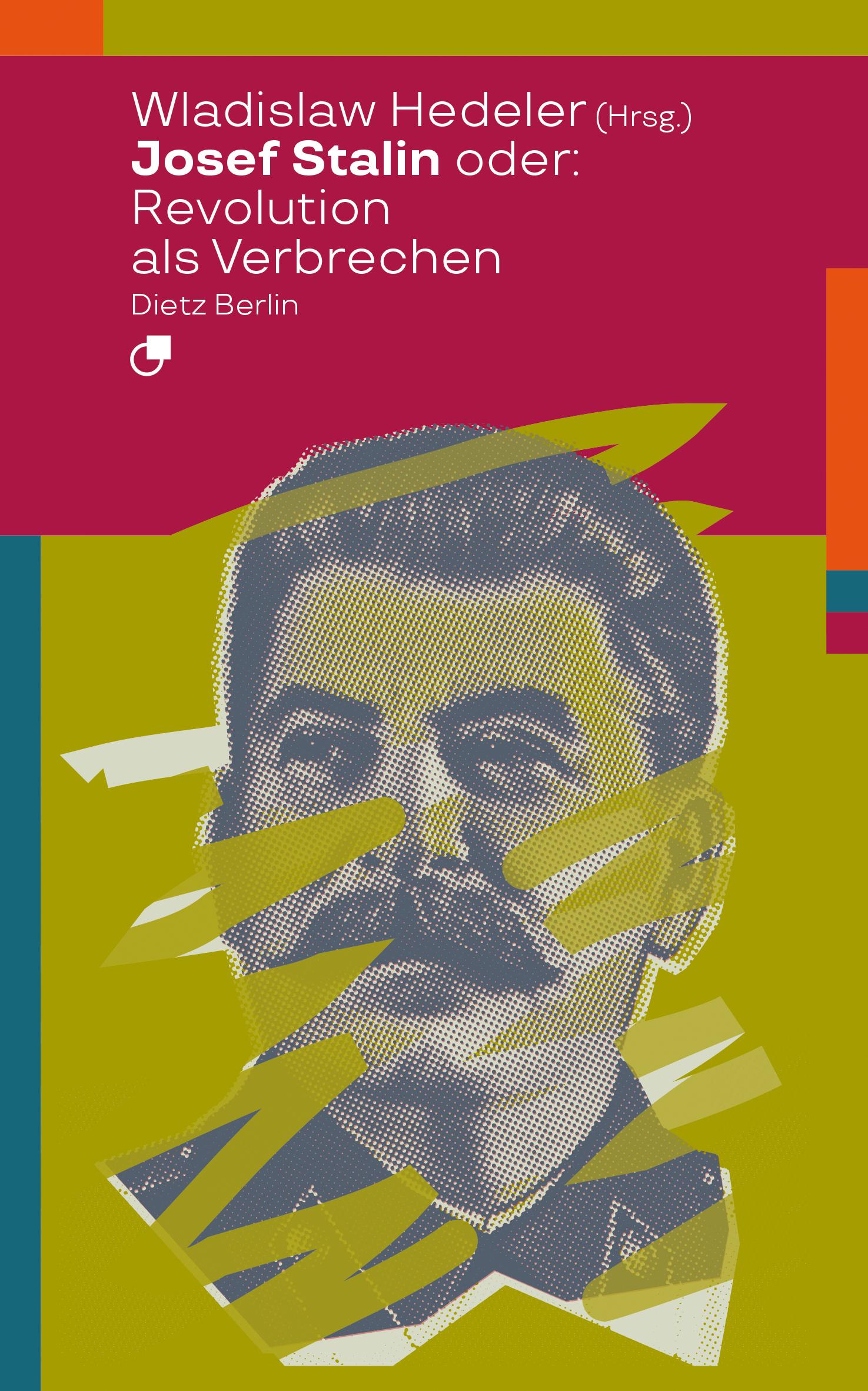 Vorderes Coverbild Josef Stalin oder: Revolution als Verbrechen
