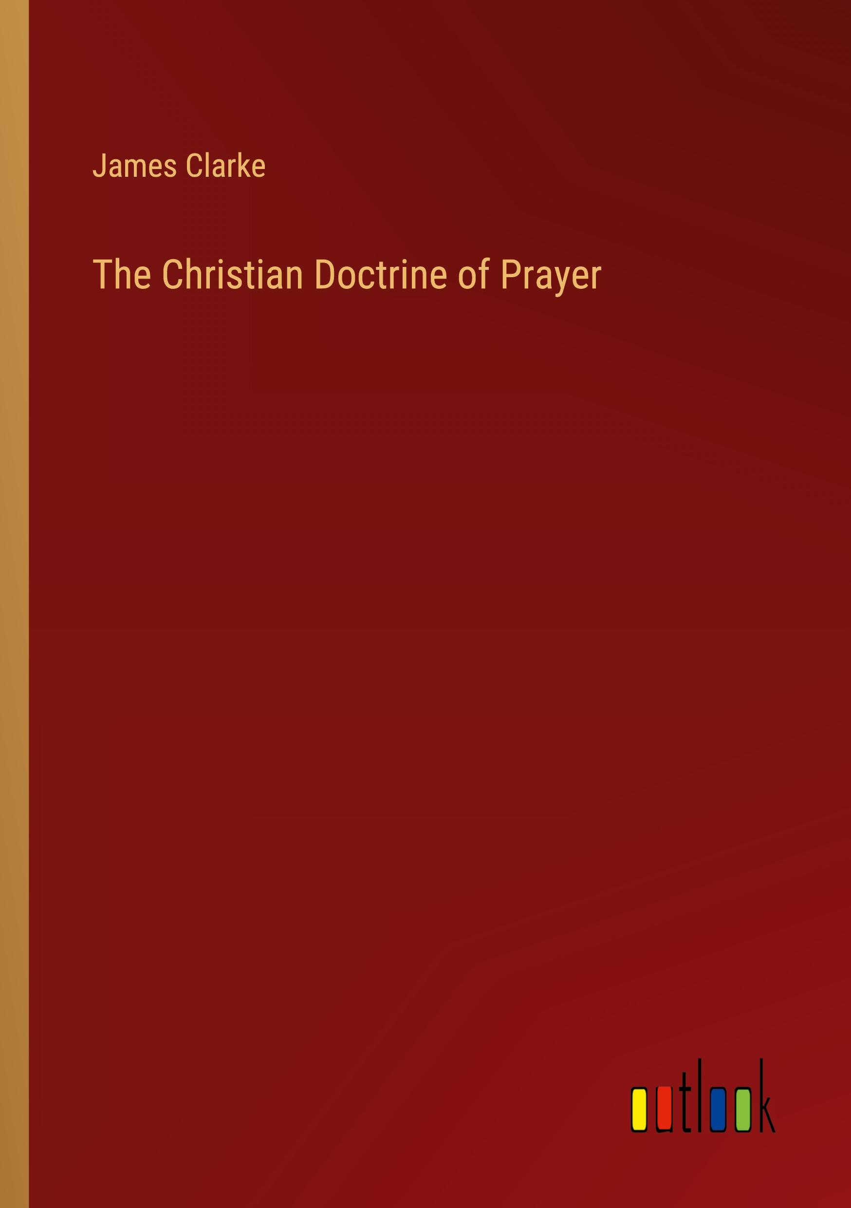 Vorderes Coverbild The Christian Doctrine of Prayer