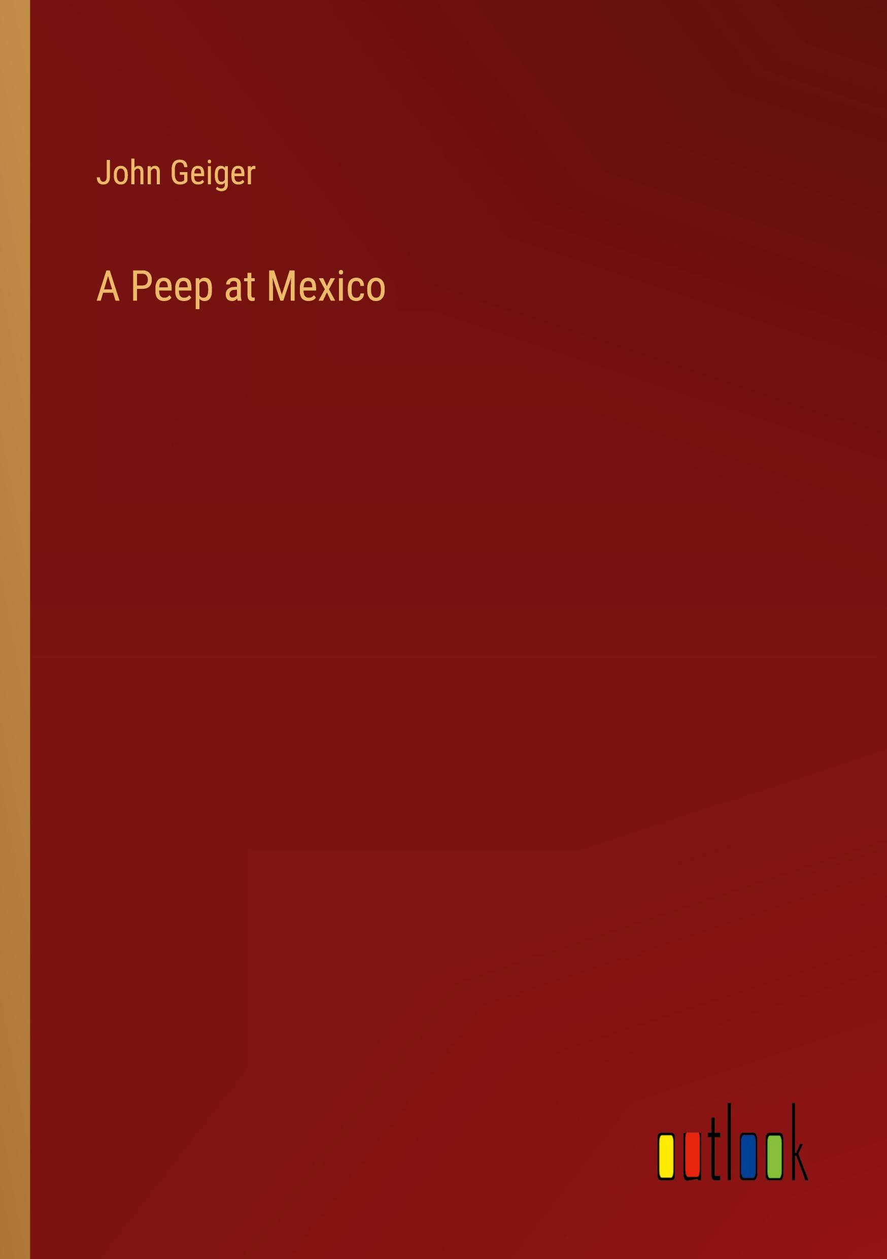 Vorderes Coverbild A Peep at Mexico