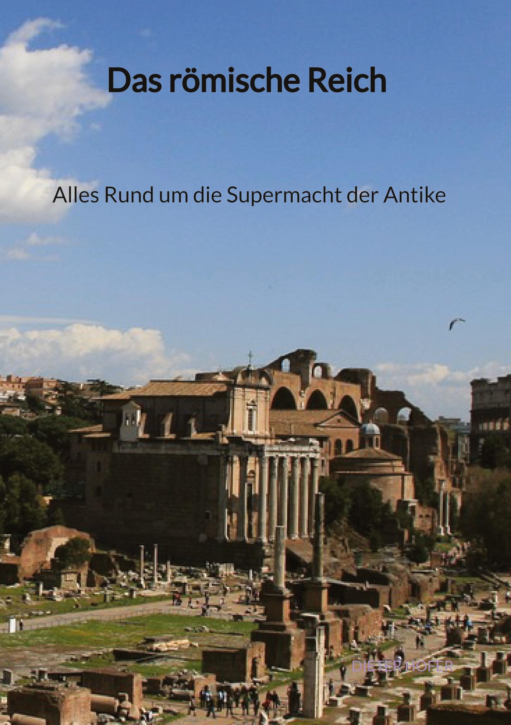 Vorderes Coverbild Das römische Reich - Alles Rund um die Supermacht der Antike