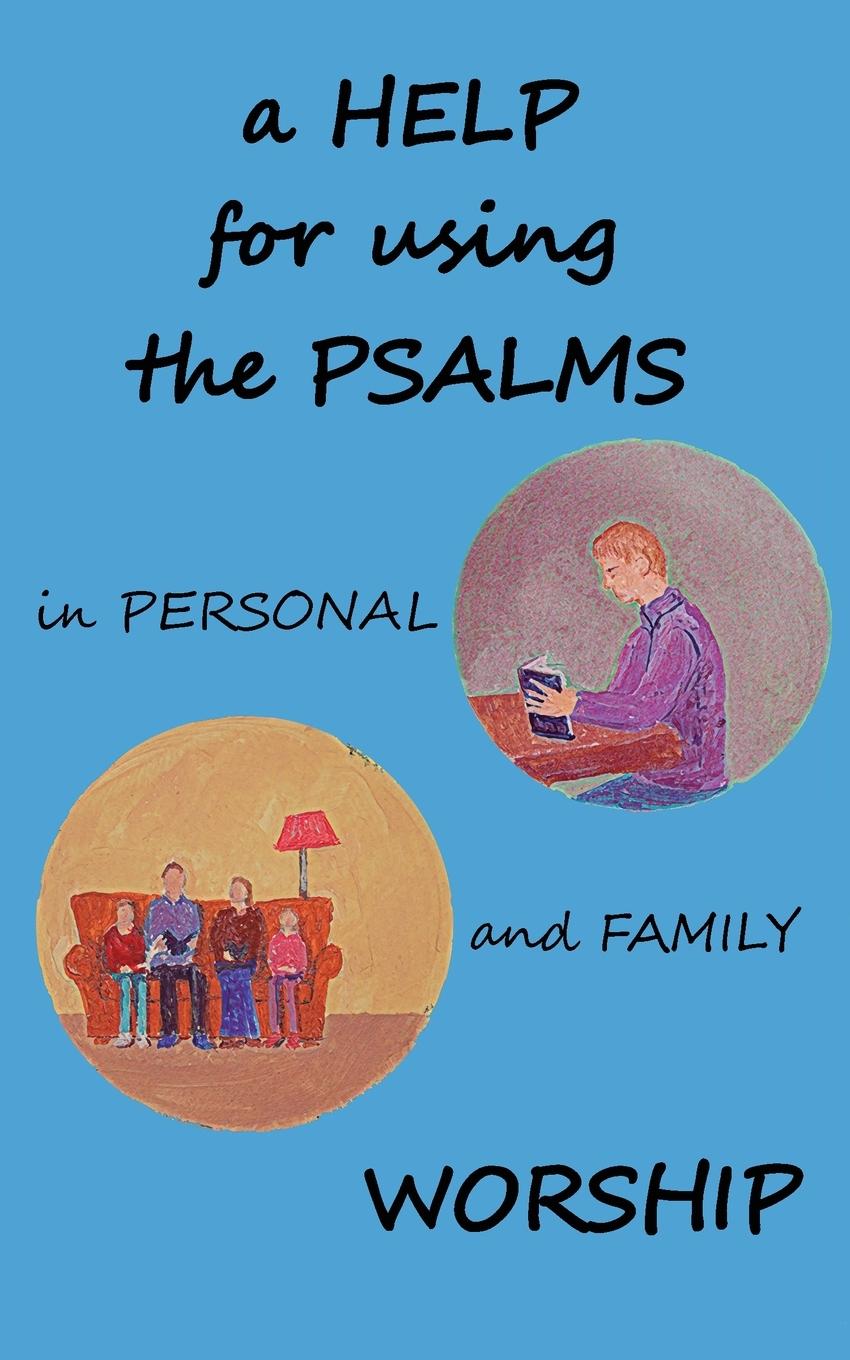 Vorderes Coverbild A Help for using the Psalms in Personal and Family Worship