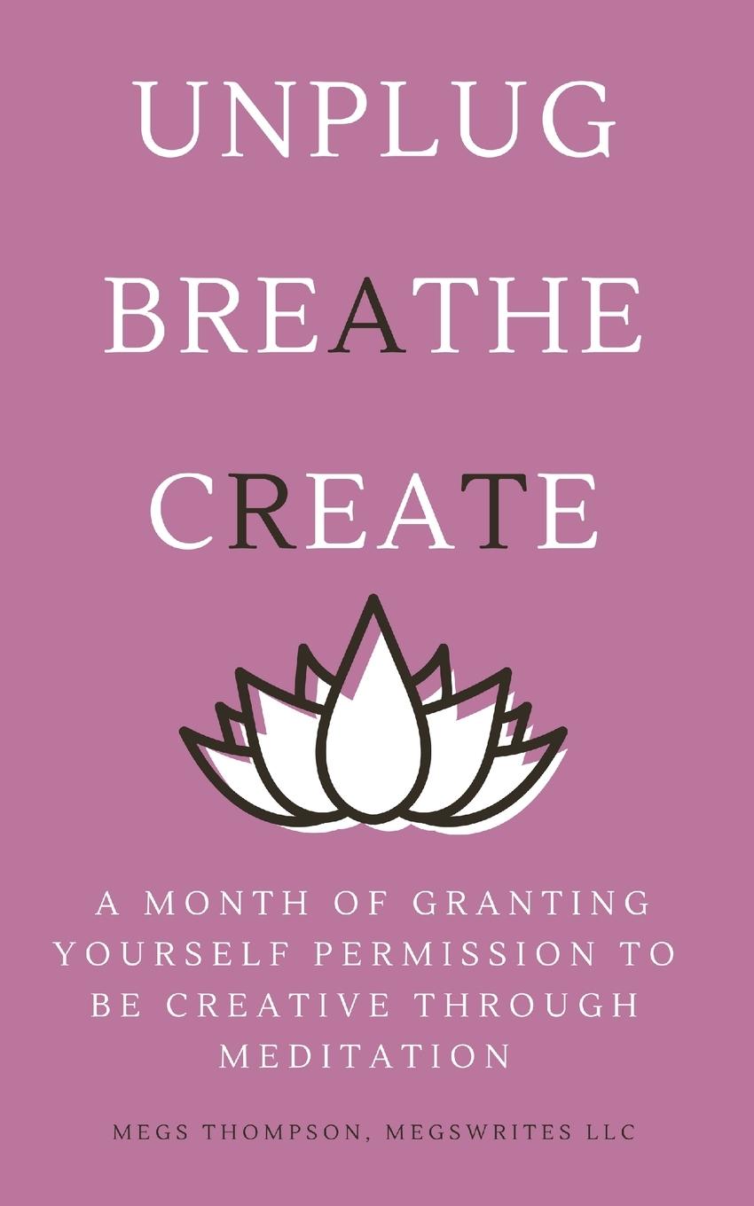 Vorderes Coverbild A Month of Granting Yourself Permission to be Creative Through Meditation