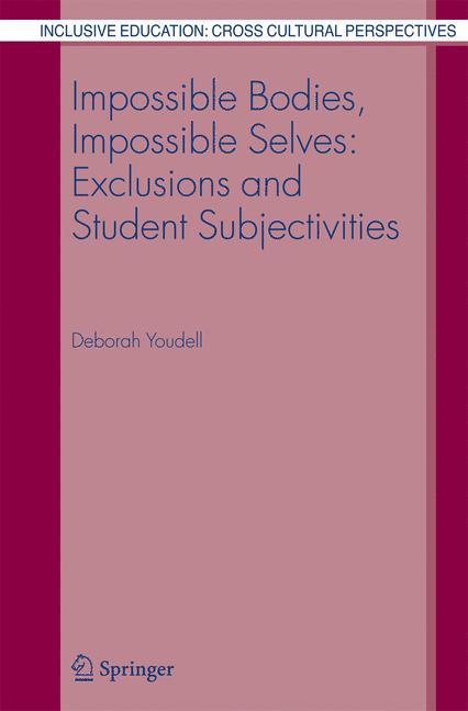 Vorderes Coverbild Impossible Bodies, Impossible Selves: Exclusions and Student Subjectivities
