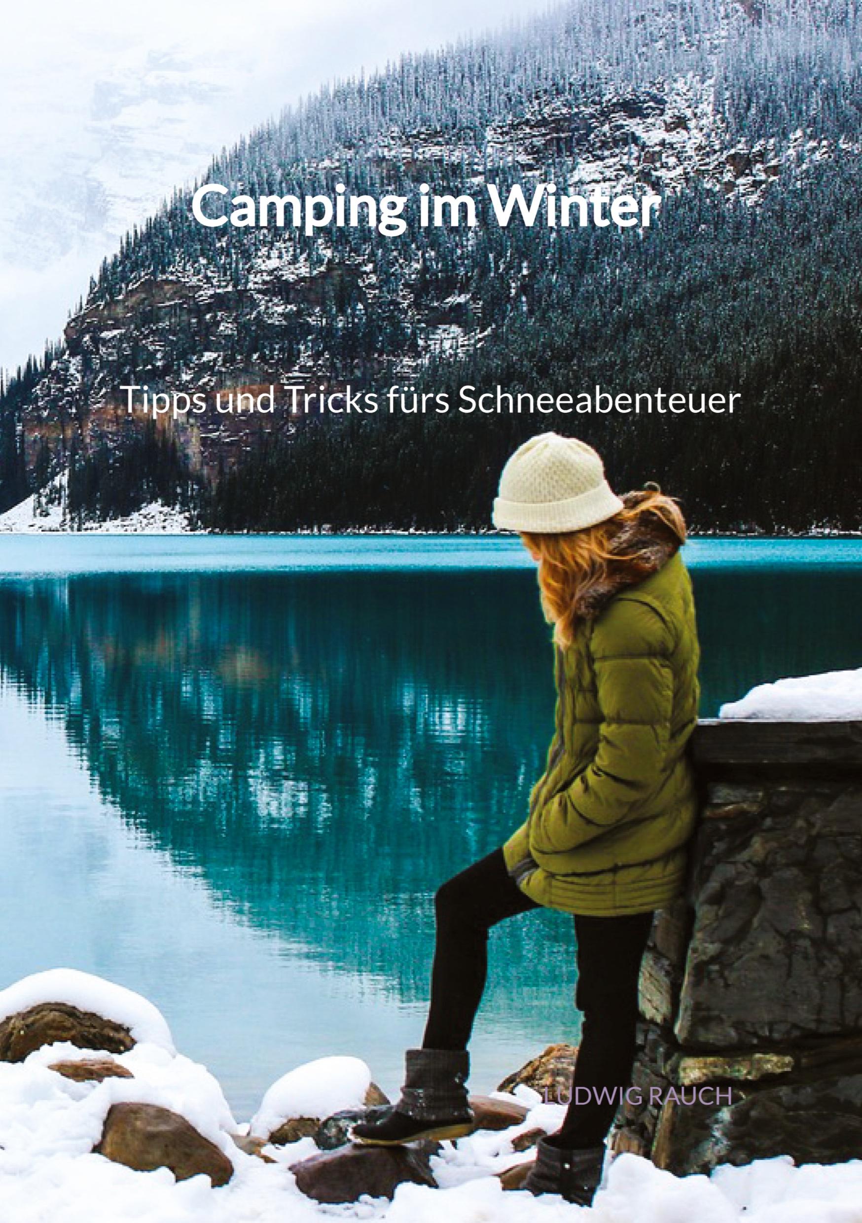 Vorderes Coverbild Camping im Winter - Tipps und Tricks fürs Schneeabenteuer