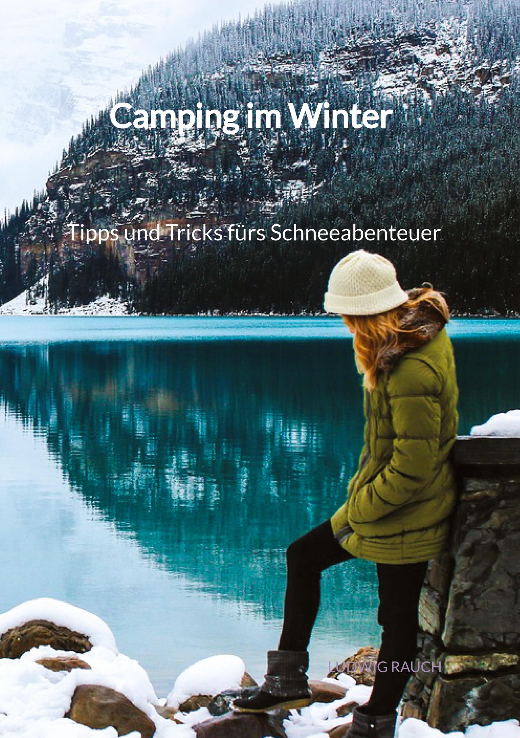 Vorderes Coverbild Camping im Winter - Tipps und Tricks fürs Schneeabenteuer