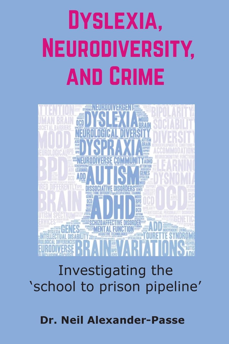 Vorderes Coverbild Dyslexia, Neurodiversity, and Crime