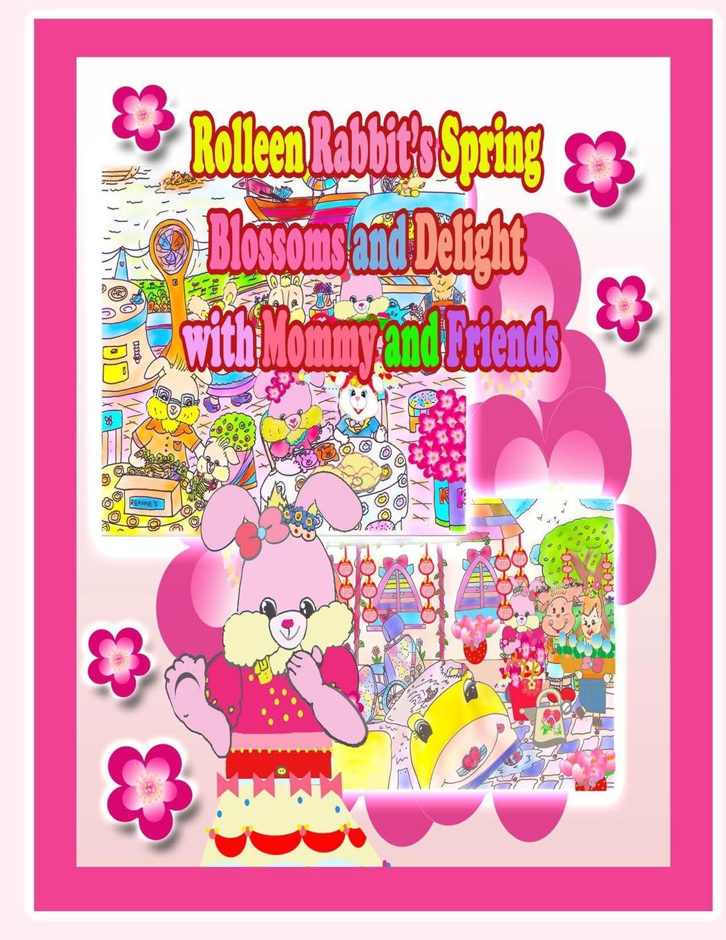Vorderes Coverbild Rolleen Rabbit's Spring Blossoms and Delight with Mommy and Friends