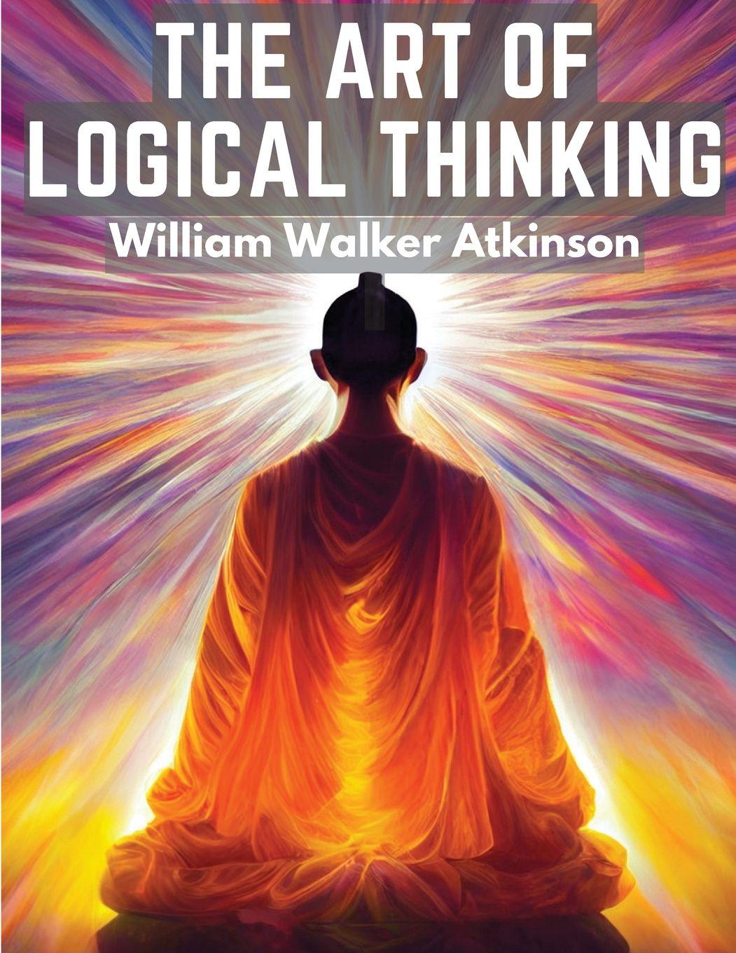 Vorderes Coverbild The Art Of Logical Thinking