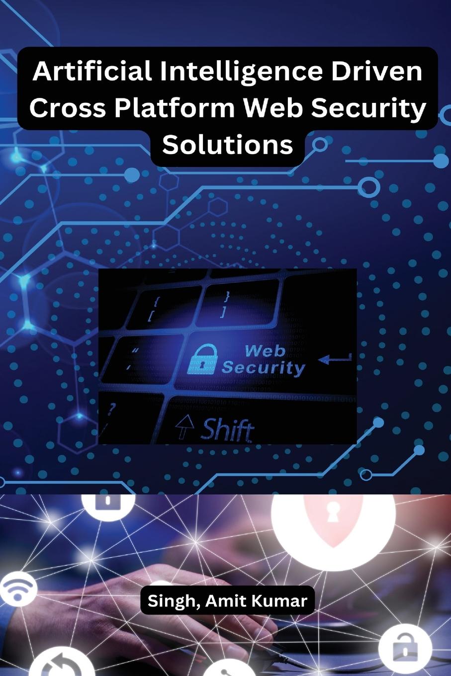 Vorderes Coverbild Artificial Intelligence Driven Cross platform Web Security Solutions