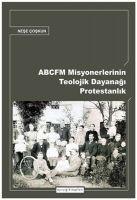 Vorderes Coverbild Abcfm Misyonerlerinin Teolojik Dayanagi Protestanlik