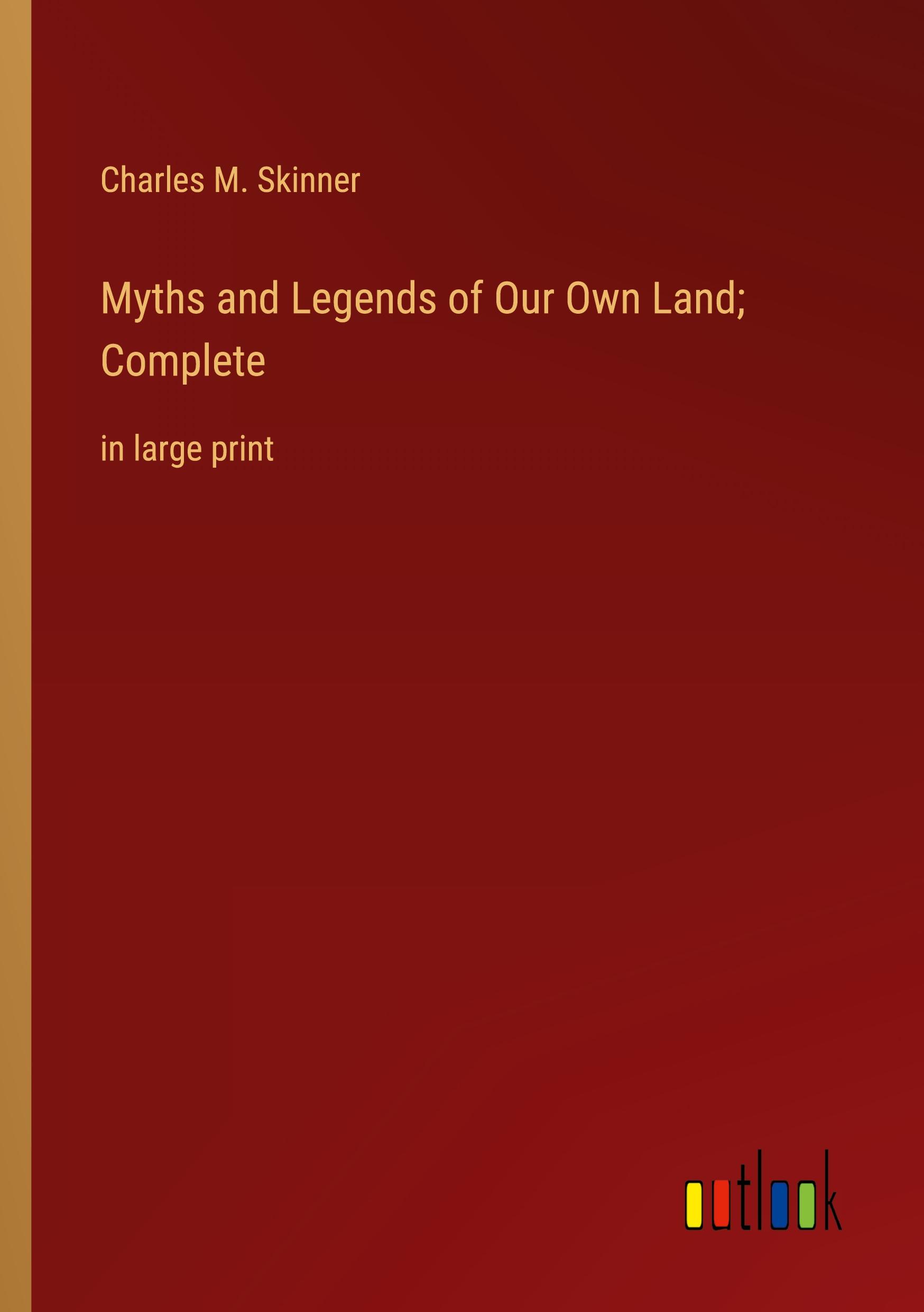 Vorderes Coverbild Myths and Legends of Our Own Land; Complete