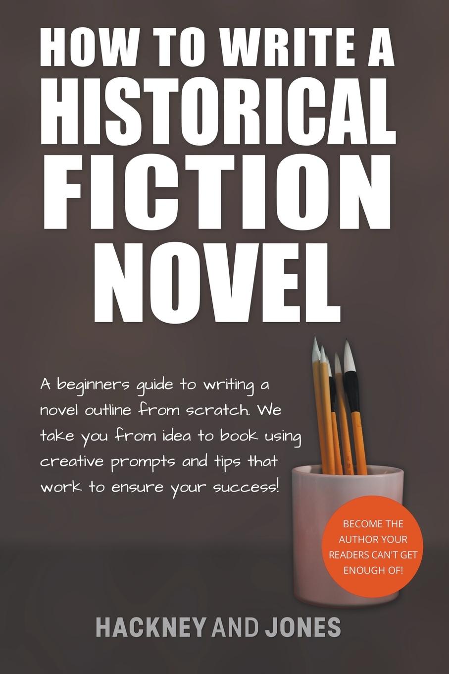 Vorderes Coverbild How To Write A Historical Fiction Novel
