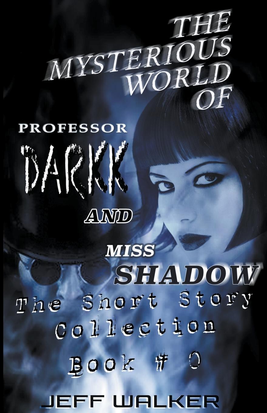 Vorderes Coverbild The Mysterious World Of Professor Darkk And Miss Shadow