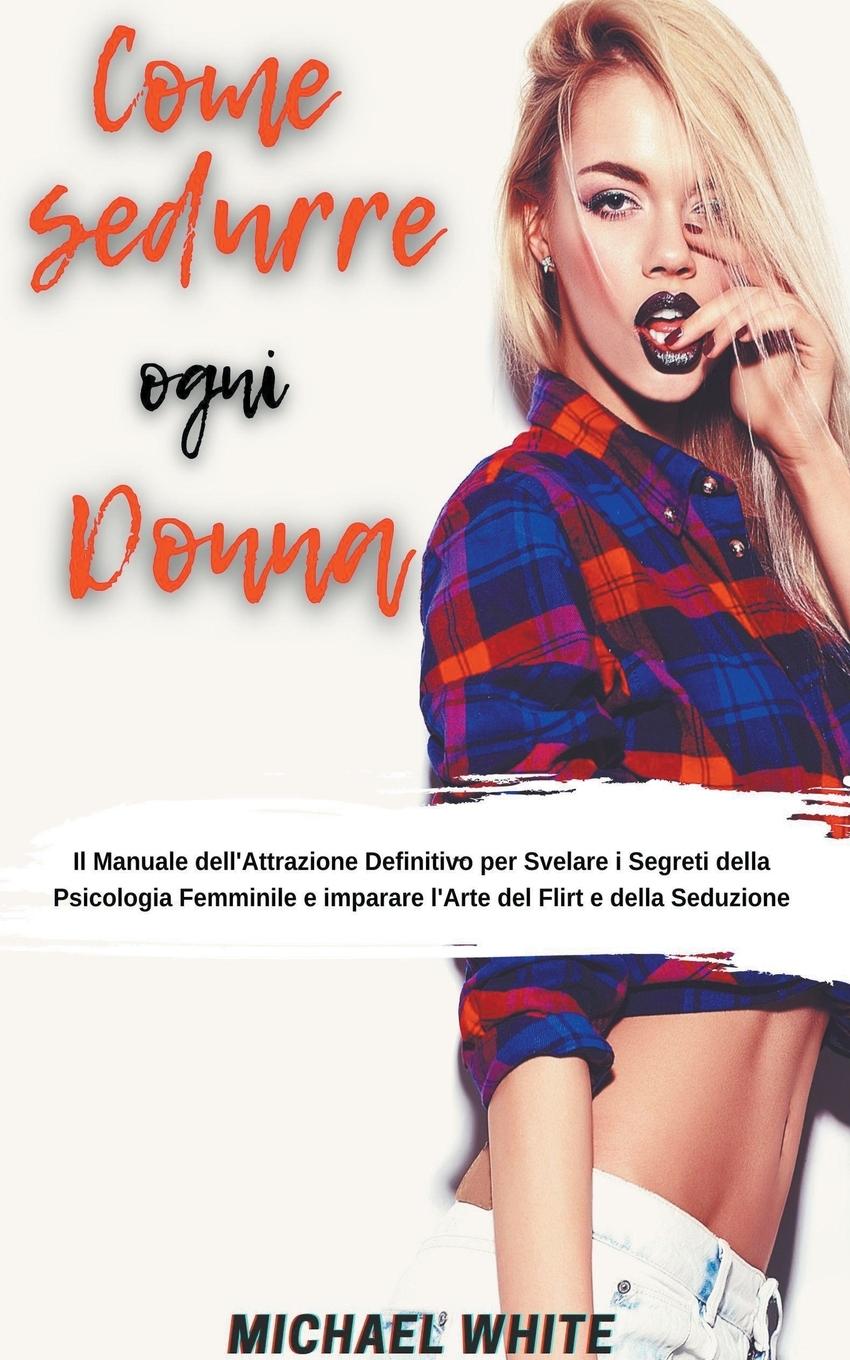 Vorderes Coverbild Come Sedurre Ogni Donna