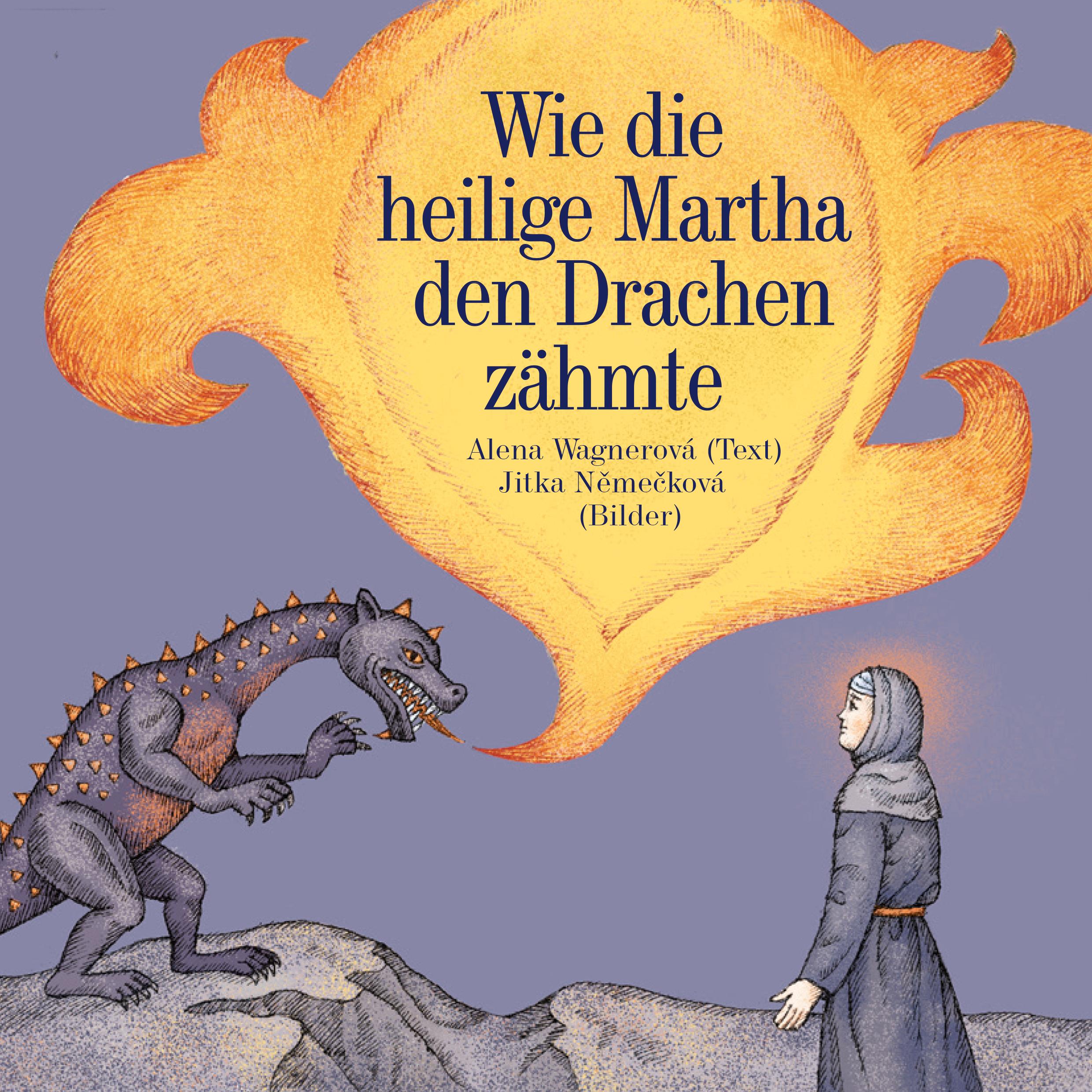 Vorderes Coverbild Wie die heilige Martha den Drachen zähmte