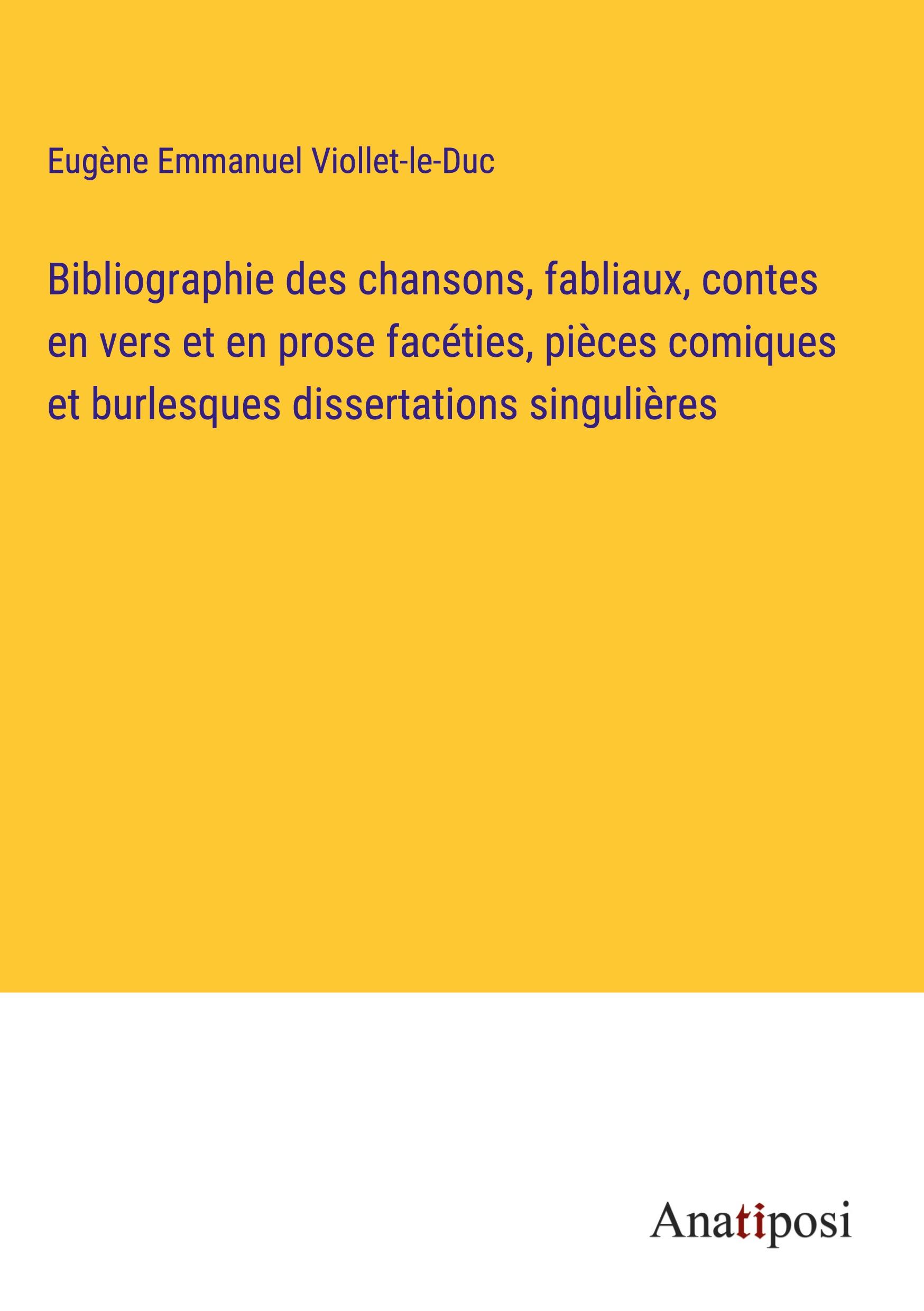 Vorderes Coverbild Bibliographie des chansons, fabliaux, contes en vers et en prose facéties, pièces comiques et burlesques dissertations singulières