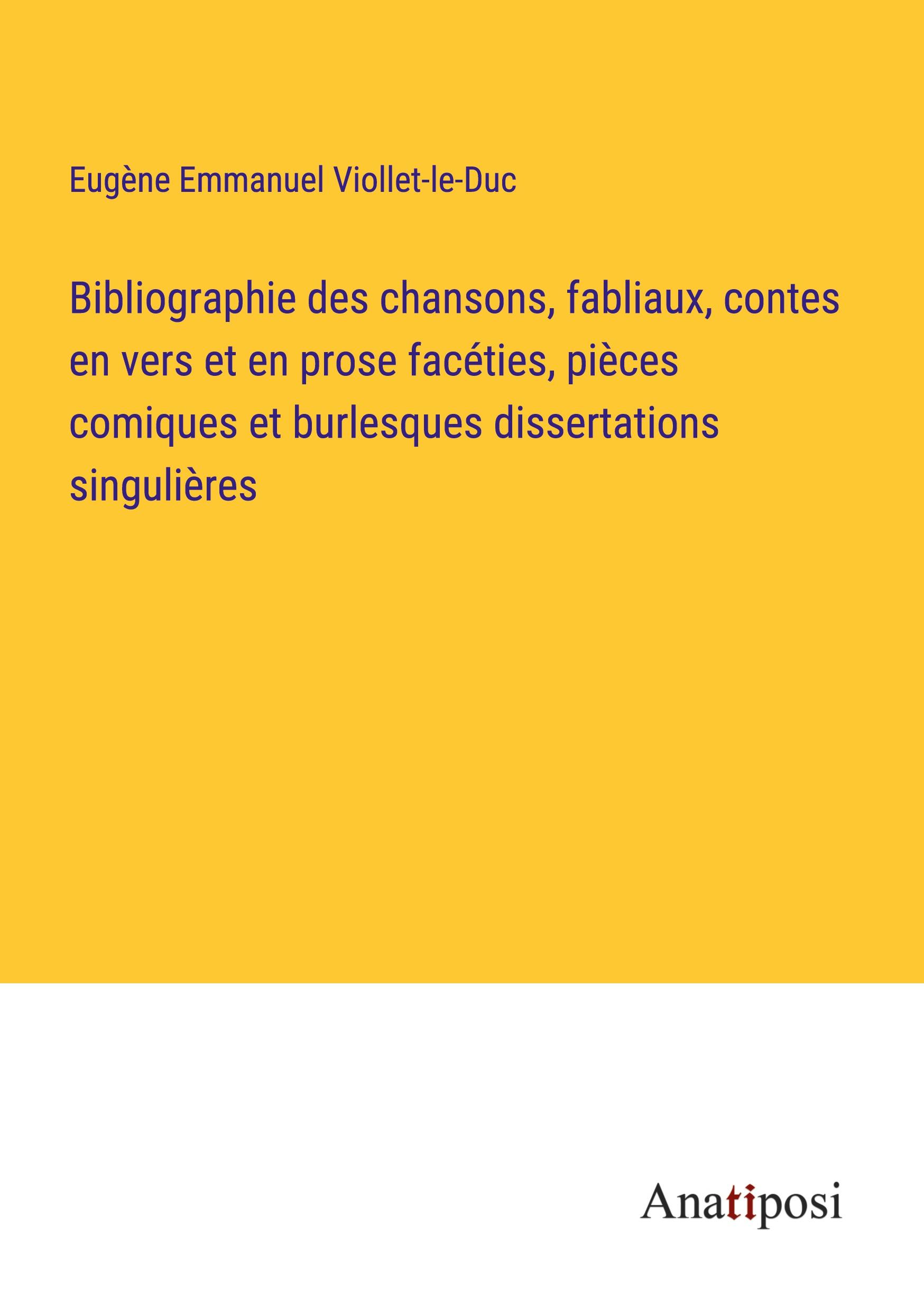 Vorderes Coverbild Bibliographie des chansons, fabliaux, contes en vers et en prose facéties, pièces comiques et burlesques dissertations singulières