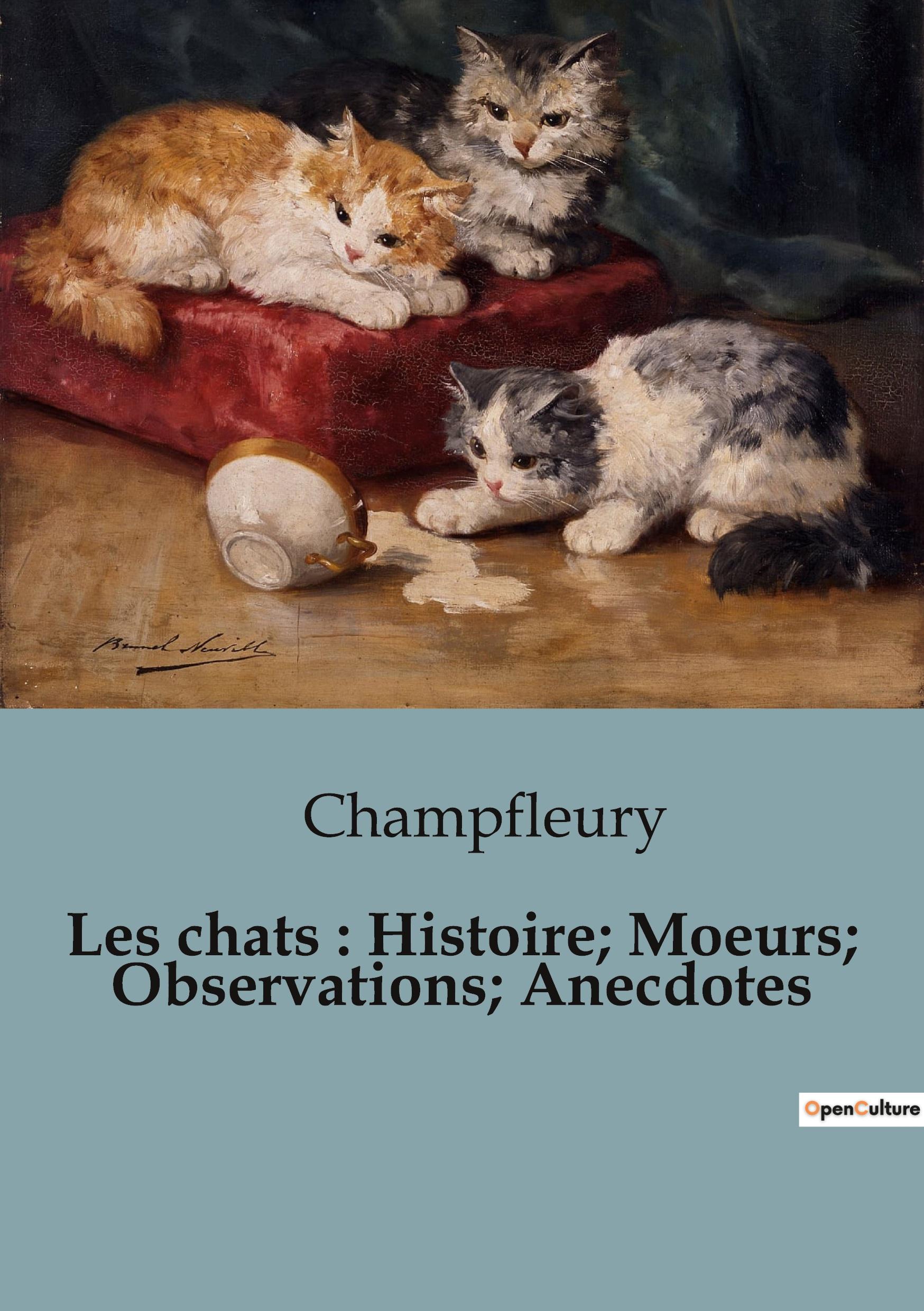 Vorderes Coverbild Les chats : Histoire; Moeurs; Observations; Anecdotes