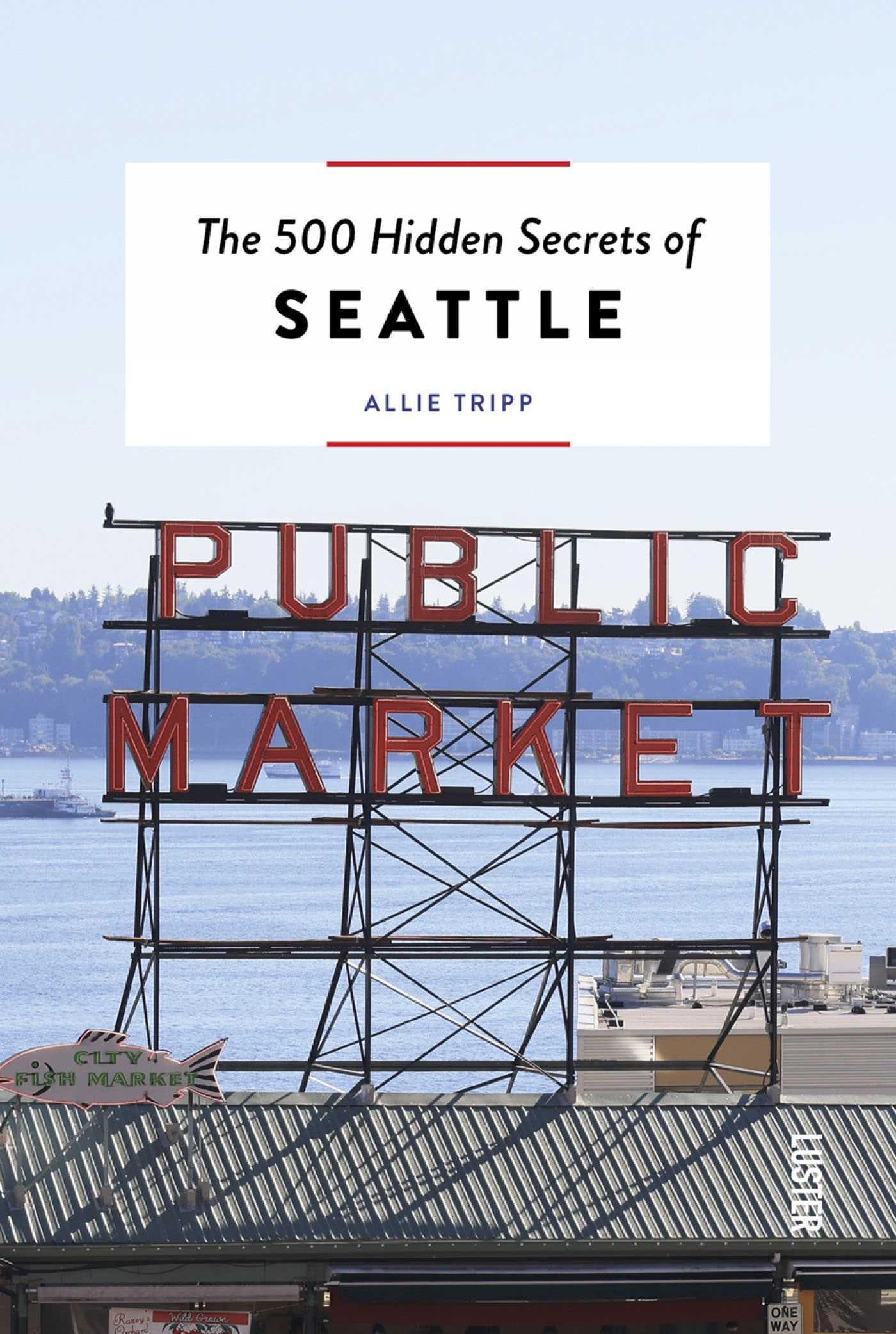 Vorderes Coverbild The 500 Hidden Secrets of Seattle