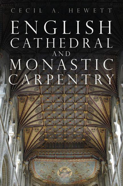 Vorderes Coverbild English Cathedral and Monastic Carpentry