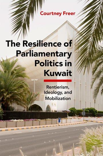 Vorderes Coverbild The Resilience of Parliamentary Politics in Kuwait