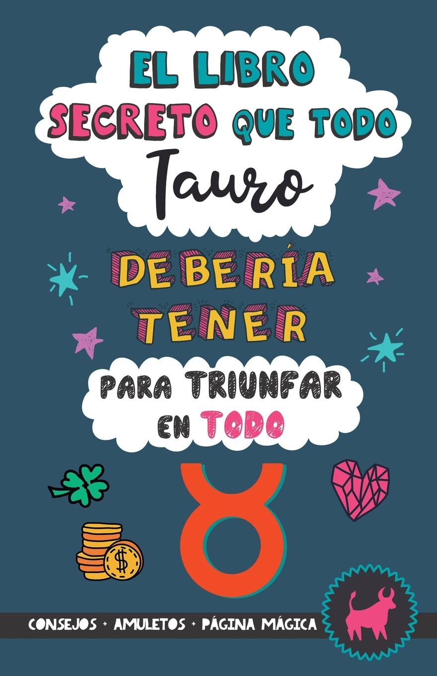 Vorderes Coverbild El libro secreto que todo Tauro debería tener para triunfar en todo