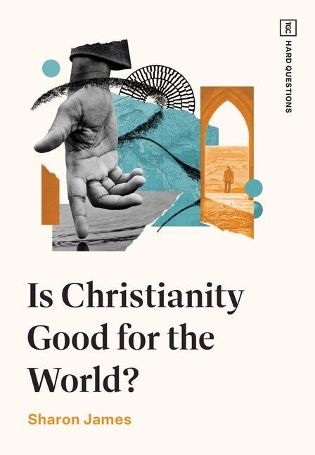 Vorderes Coverbild Is Christianity Good for the World?
