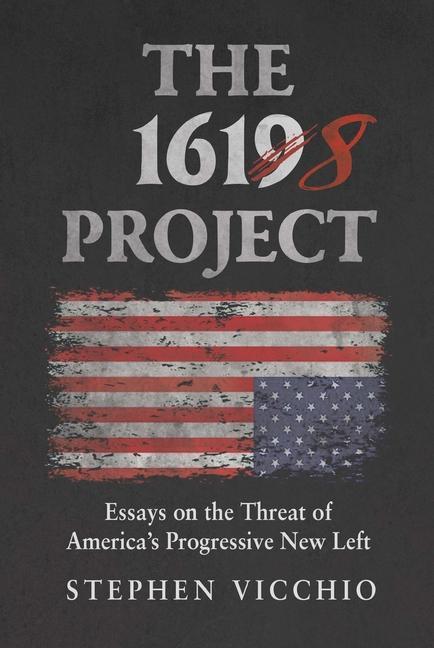 Vorderes Coverbild The 1618 Project: Essays on the Threat of America's Progressive New Left