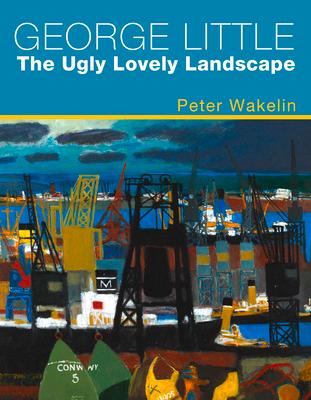Vorderes Coverbild George Little: The Ugly Lovely Landscape
