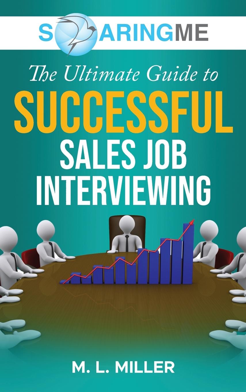 Vorderes Coverbild SoaringME The Ultimate Guide to Successful Sales Job Interviewing