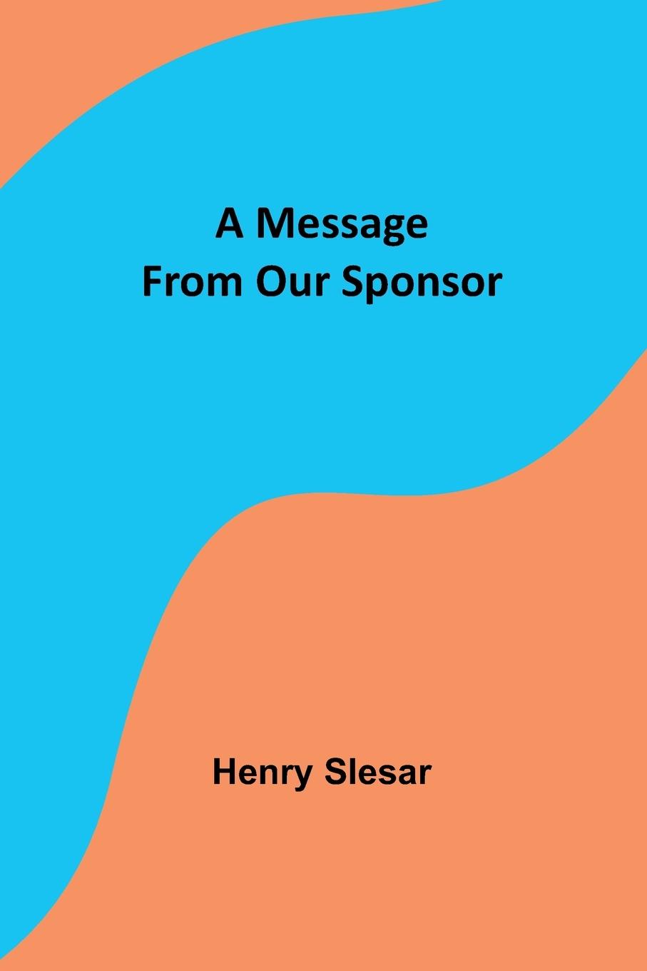 Vorderes Coverbild A Message From Our Sponsor