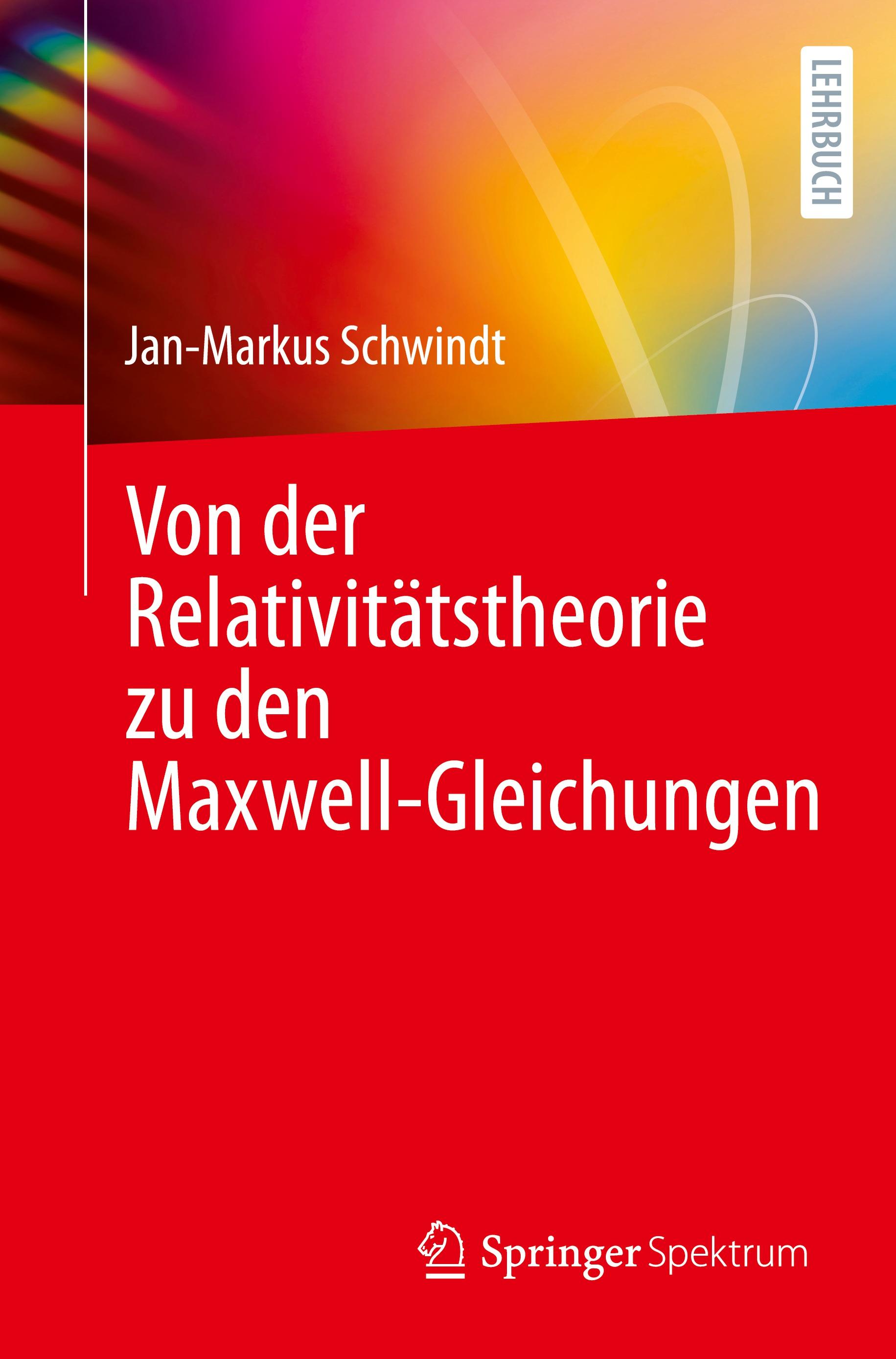 Vorderes Coverbild Von der Relativitätstheorie zu den Maxwell-Gleichungen