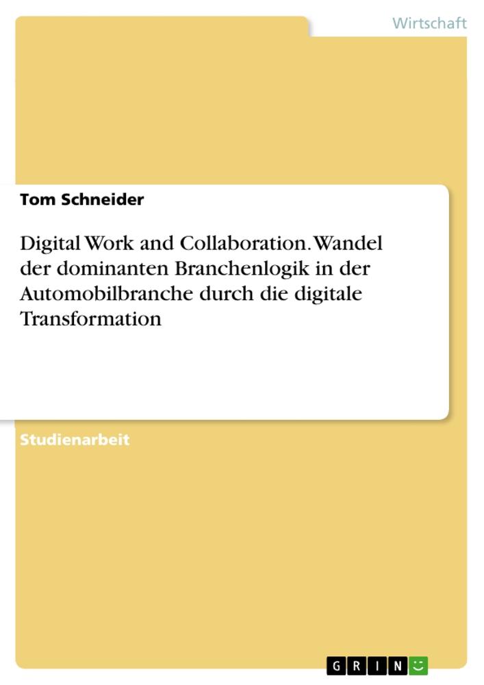 Vorderes Coverbild Digital Work and Collaboration. Wandel der dominanten Branchenlogik in der Automobilbranche durch die digitale Transformation