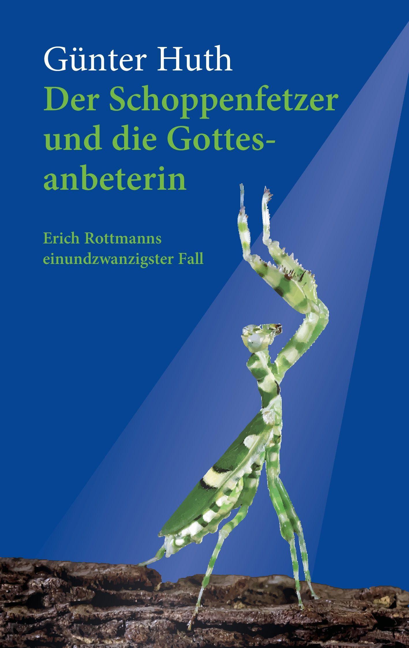 Vorderes Coverbild Der Schoppenfetzer und die Gottesanbeterin