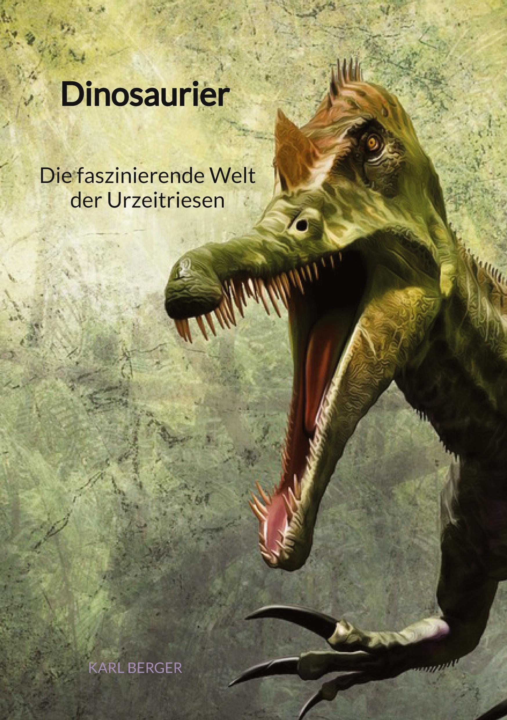 Vorderes Coverbild Dinosaurier - Die faszinierende Welt der Urzeitriesen
