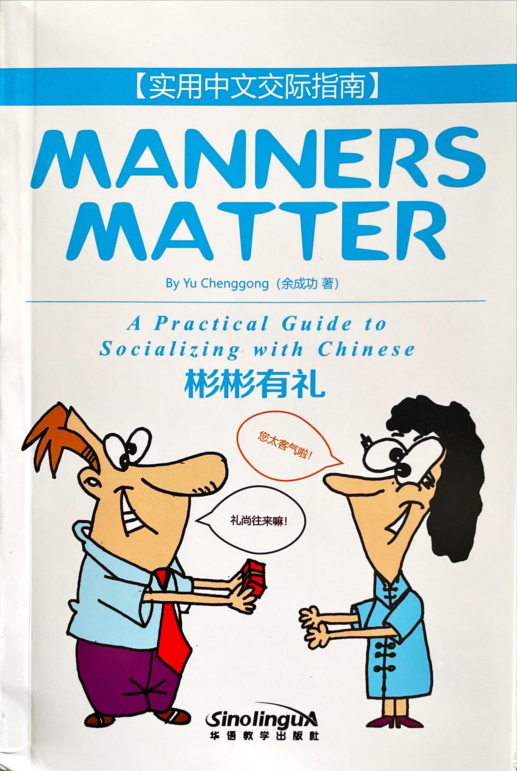 Vorderes Coverbild Manners Matter-A Practical Guide to Socializing with Chinese