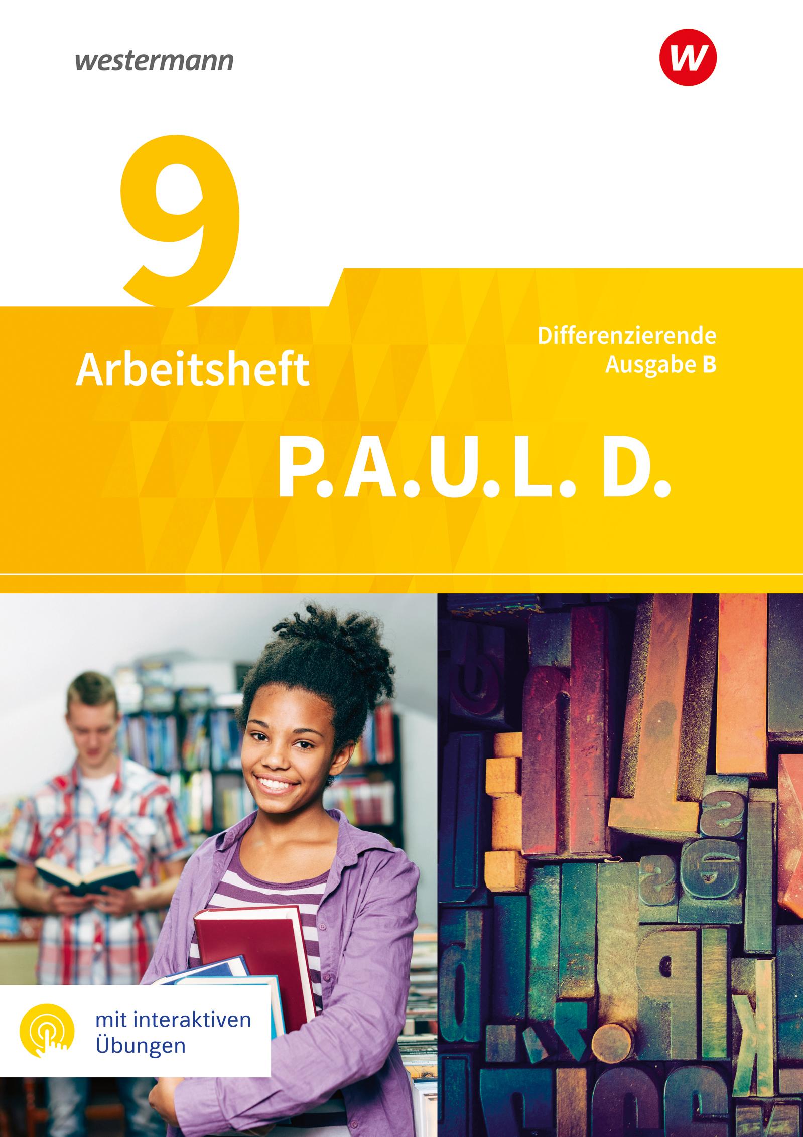 Vorderes Coverbild P.A.U.L. D. (Paul) 9. Arbeitsheft mit interaktiven Übungen. Differenzierende Ausgabe für Realschulen und Gemeinschaftsschulen. Baden-Württemberg