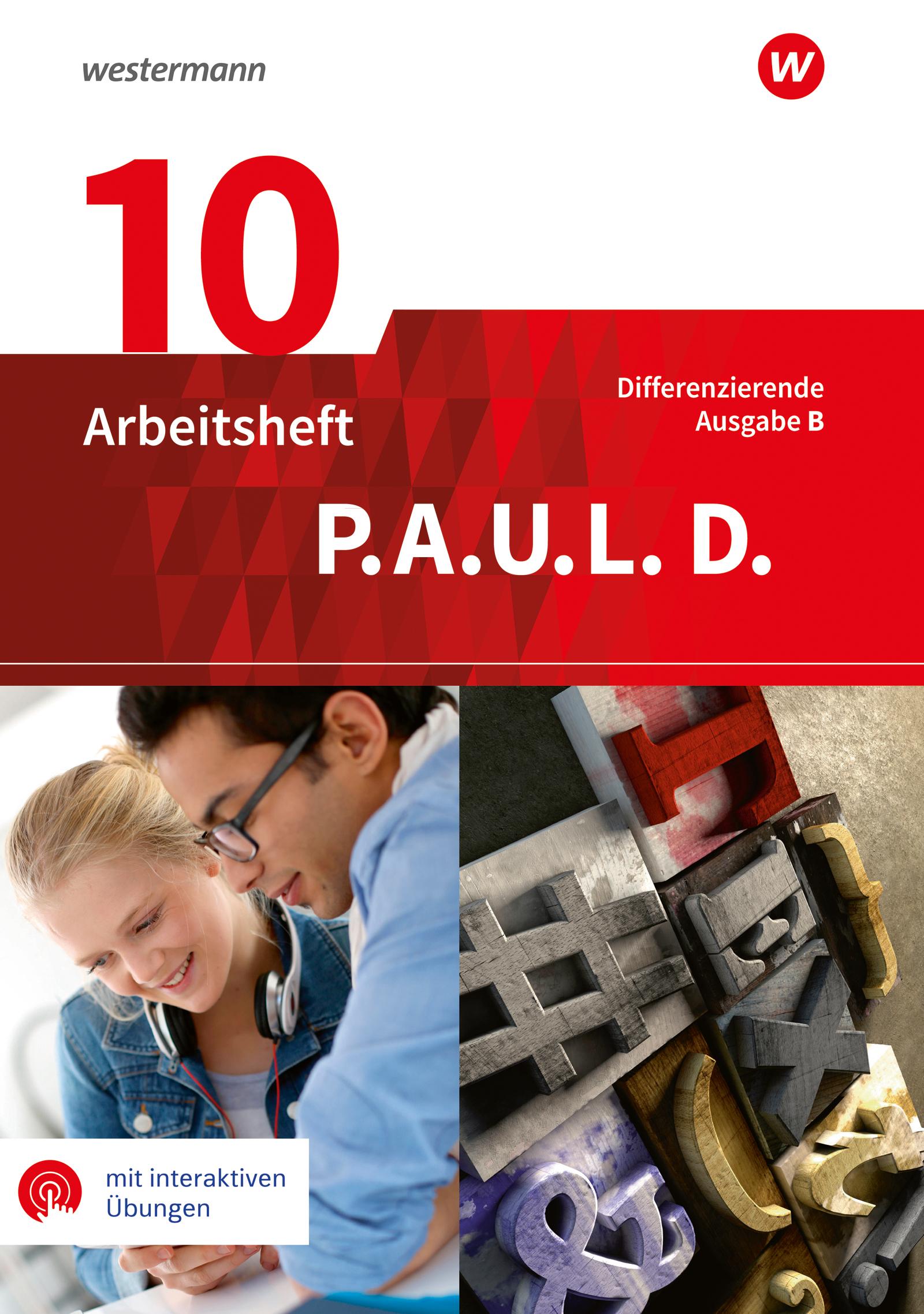 Vorderes Coverbild P.A.U.L. D. (Paul) 10. Arbeitsheft mit interaktiven Übungen. Differenzierende Ausgabe für Realschulen und Gemeinschaftsschulen. Baden-Württemberg