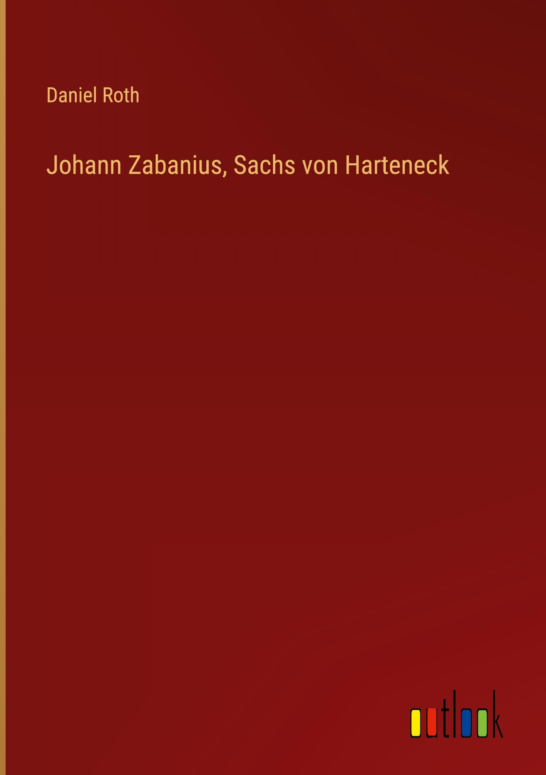 Vorderes Coverbild Johann Zabanius, Sachs von Harteneck