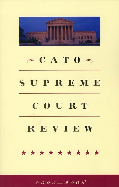 Vorderes Coverbild Cato Supreme Court Review, 2005-2006