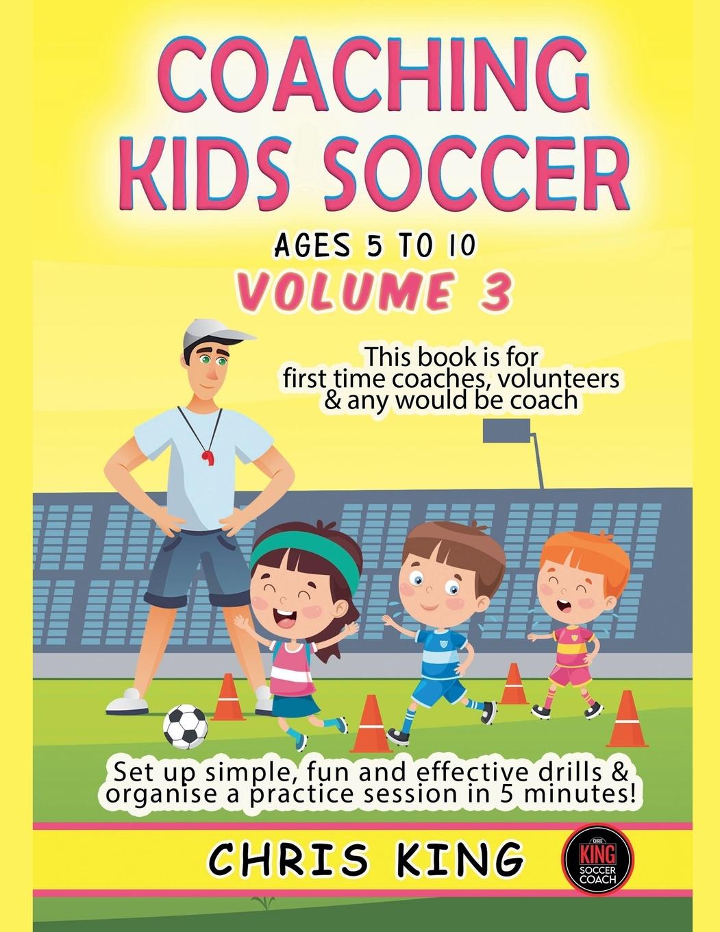 Vorderes Coverbild Coaching Kids Soccer - Ages 5 to 10 - Volume 3
