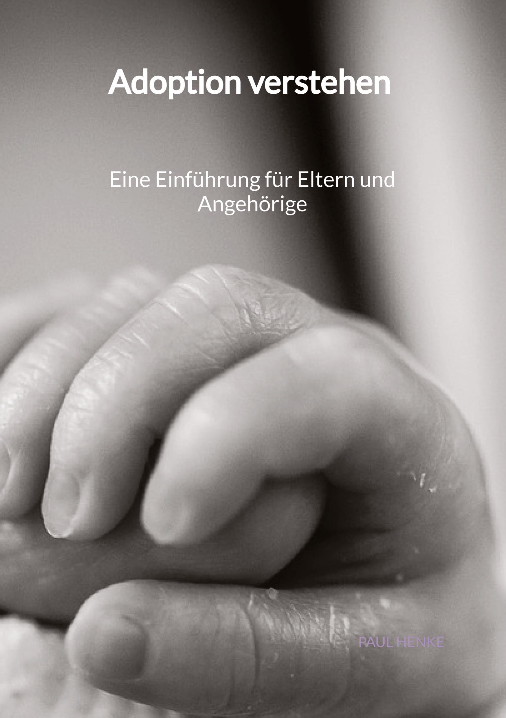 Vorderes Coverbild Adoption verstehen -  Eine Einführung für Eltern und Angehörige