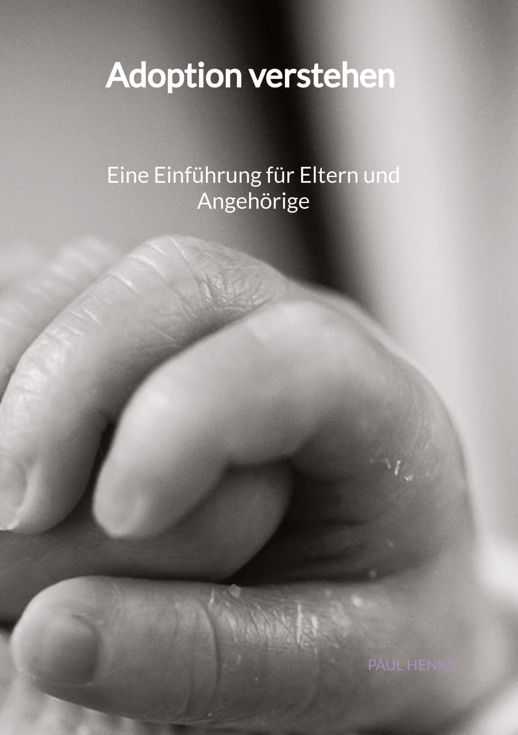 Vorderes Coverbild Adoption verstehen -  Eine Einführung für Eltern und Angehörige