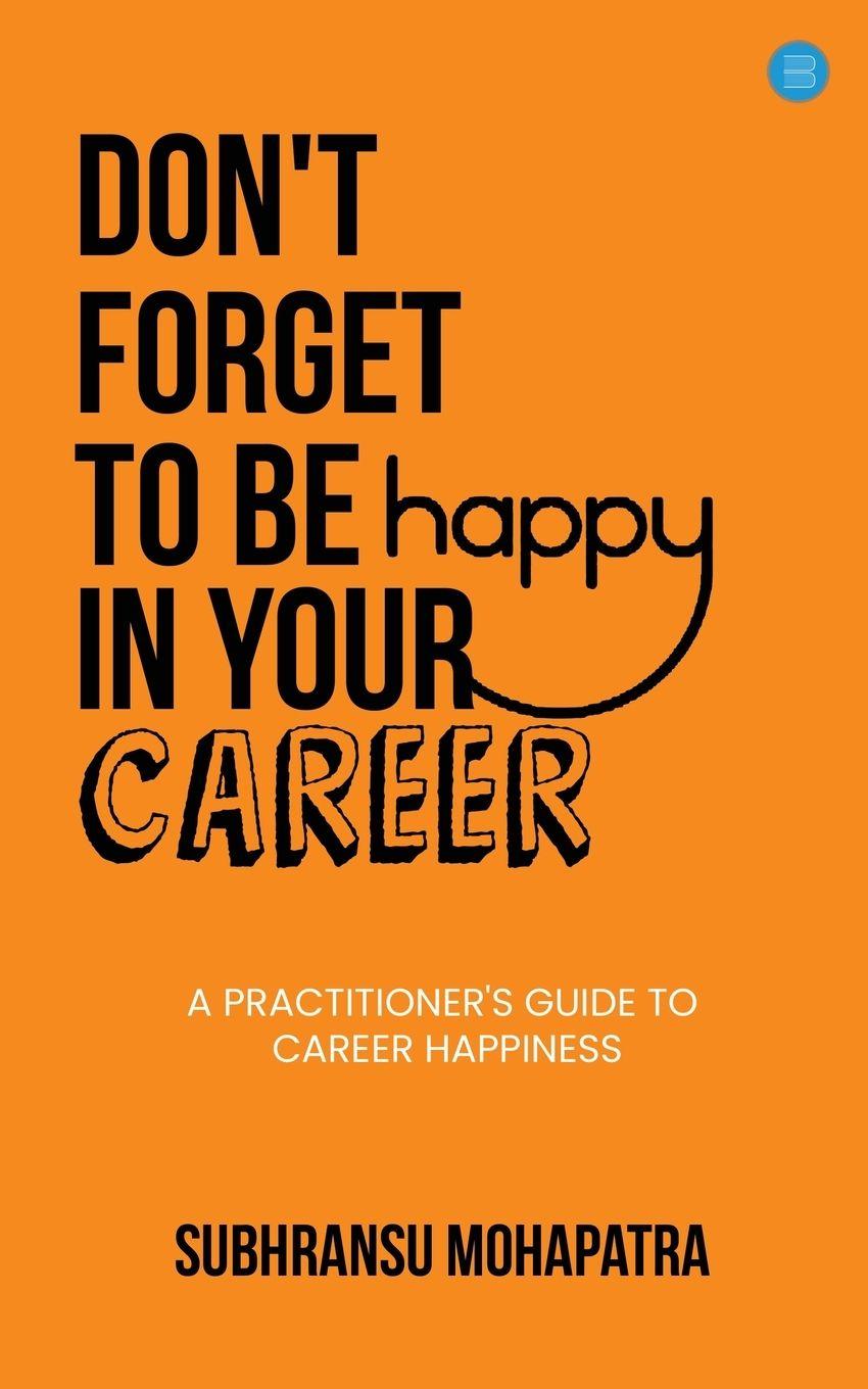 Vorderes Coverbild Don't Forget to Be Happy in Your Career
