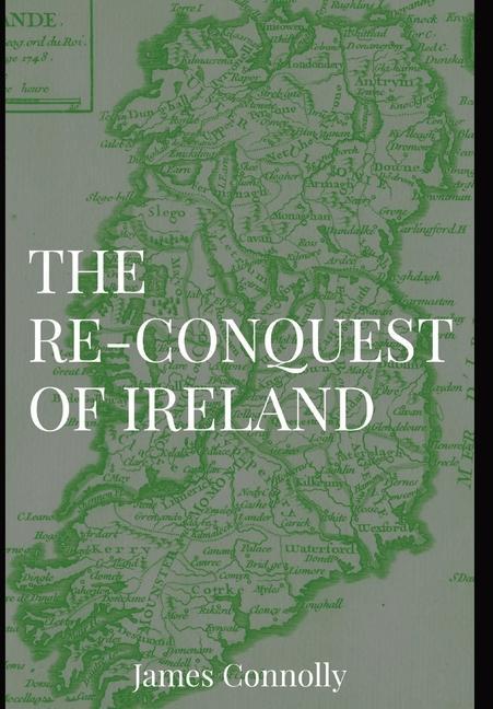 Vorderes Coverbild The Re-Conquest of Ireland