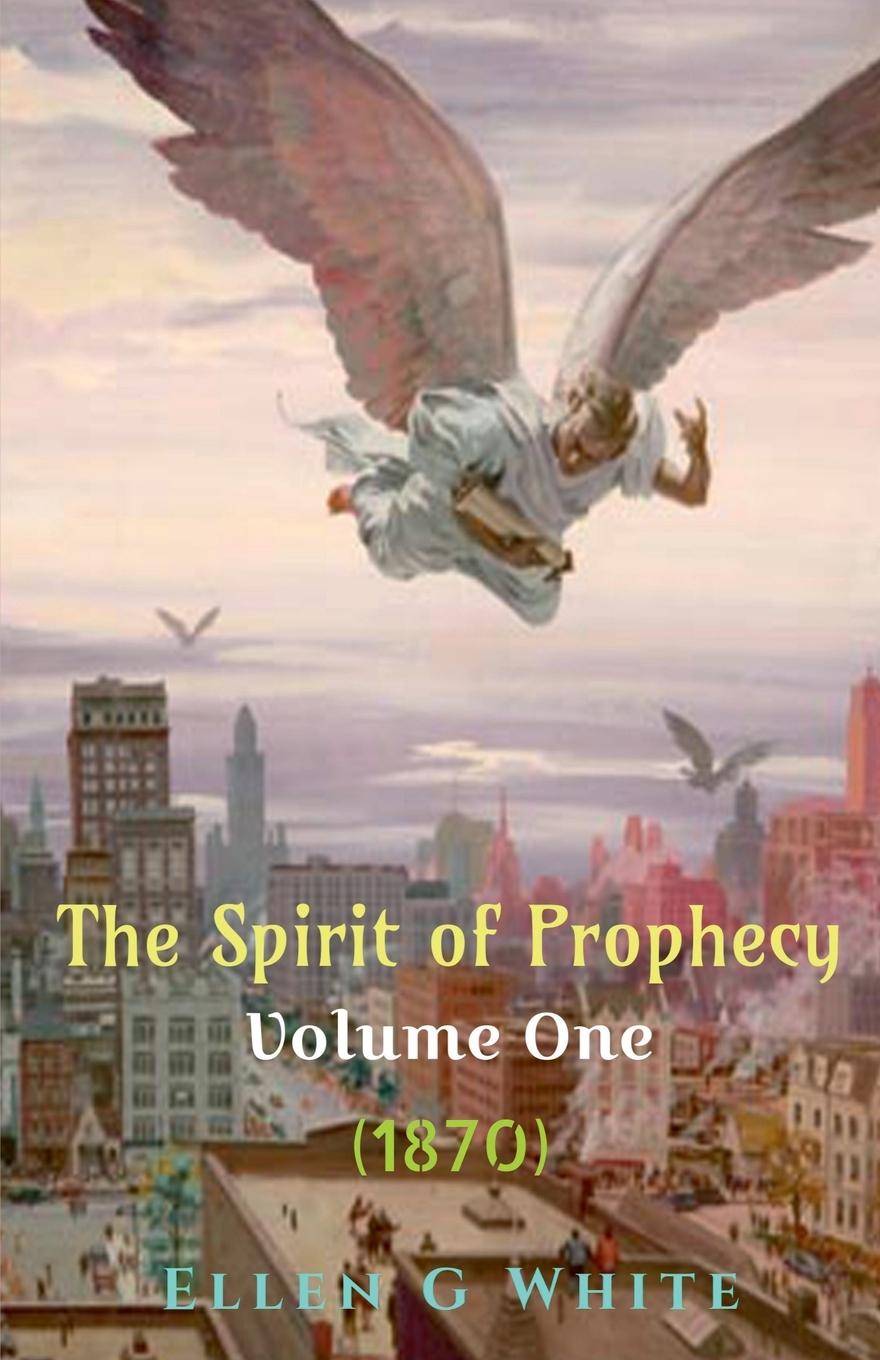 Vorderes Coverbild The Spirit of Prophecy Volume One (1870)