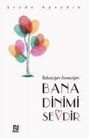 Vorderes Coverbild Babacigim Annecigim Bana Dinimi Sevdir