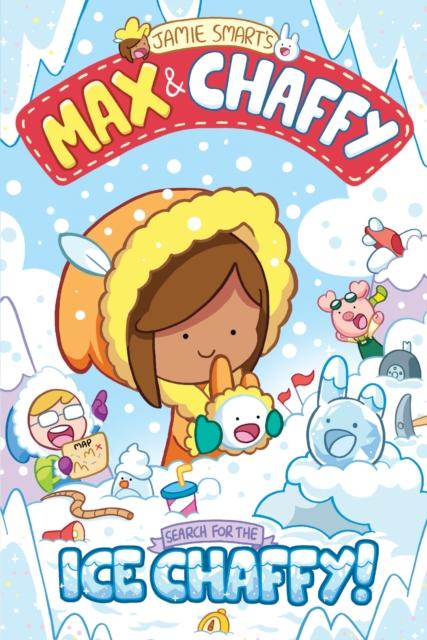 Vorderes Coverbild Max and Chaffy: Search for the Ice Chaffy (from the million-selling Jamie Smart, Illustrator of the Year)